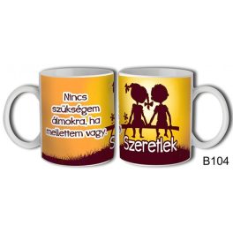  Szerelmes bögre, nincs szükségem álmokra, ha mellettem vagy, szeretlek