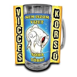 Vicces korsó, Nem iszom vizet soha többé