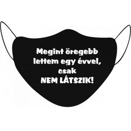   Vicces fekete szájmaszk, Megint öregebb lettem egy évvel, csak nem látszik