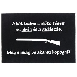 Vicces lábtörlő, A két kedvenc időtöltésem az alvás és a vadászás Vicces lábtörlő, A két kedvenc időtöltésem az alvás és a vadászás