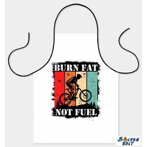 szakács kötény, burn fat, not fuel