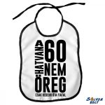 Vicces előke, A 20.....80 nem öreg, csak régebb óta fiatal