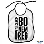 Vicces előke, A 20.....80 nem öreg, csak régebb óta fiatal