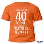 Vicces póló több színben, akkor aggódnék.....év felett a korom miatt.....