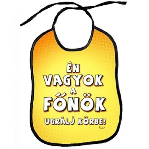 Vicces előke, Én vagyok a főnök, ugrálj körbe