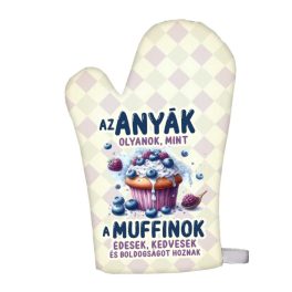   Edényfogó kesztyű, főzőkesztyű, Az anyák olyanok, mint a muffinok