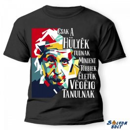 Vicces póló több színben, csak a hülyék tudnak mindent