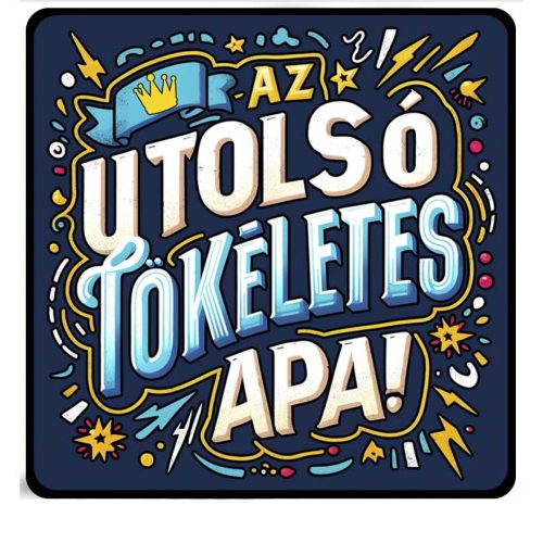 Hűtőmágnes, az utolsó tökéletes apa