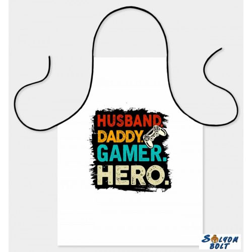 Szakács kötény, Husband, Daddy, Gamer, Hero