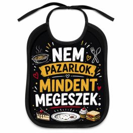 Vicces felnőtt előke, Nem pazarlok, mindent megeszek