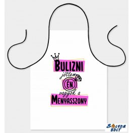   Vicces szakács kötény, Bulizni jöttem, én vagyok a menyasszony