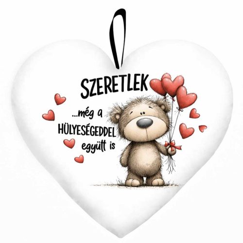 Szív alakú párna, Szeretlek...még a hülyeségeddel együtt is