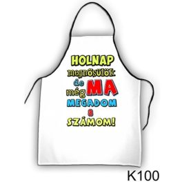   Vicces szakács kötény, Holnap megnősülök, de ma még megadom a számom
