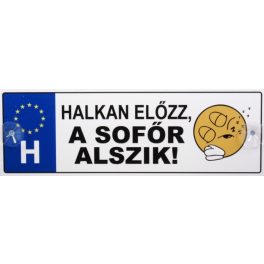 Vicces rendszámtábla, Halkan előzz, a sofőr alszik