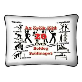   Díszpárna, Az örök ifjú 20 éves, boldog születésnapot