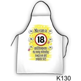 Vicces szakács kötény, Ma van a 18....szülinapom