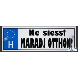 Vicces rendszámtábla, Ne siess, maradj otthon!