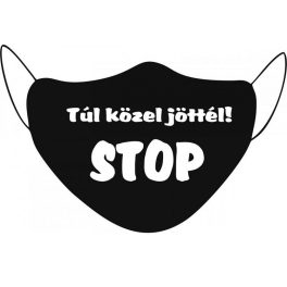 Vicces fekete szájmaszk, STOP túl közel jöttél