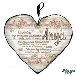   Szív alakú párna, Anyák napja, Anya köszönöm, hogy elviselted az elviselhetetlent