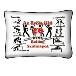   Díszpárna, Az örök ifjú 20 éves, boldog születésnapot