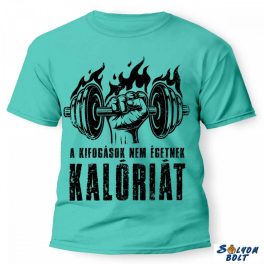   Vicces póló több színben, a kifogások nem égetnek kalóriát