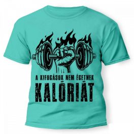   Vicces póló több színben, a kifogások nem égetnek kalóriát