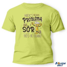   Vicces póló több színben, Nincs olyan probléma, amit a sör meg ne oldana