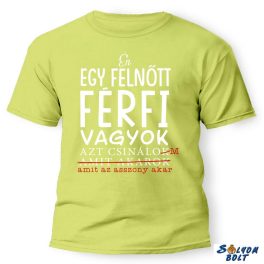Vicces póló több színben, Én egy felnőtt férfi vagyok