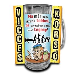 Vicces korsó, Ma már nem iszunk többet