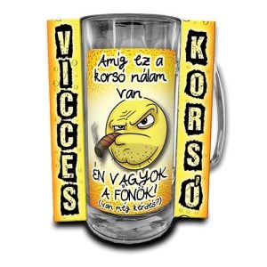 Vicces korsó, Amíg ez a korsó nálam van Vicces korsó, Amíg ez a korsó nálam van