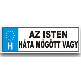 Vicces rendszámtábla, Az isten háta mögött vagy 