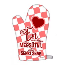   Vicces edényfogó kesztyű, főzőkesztyű, Ha én nem tudom megsütni