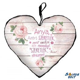 Szív alakú párna, Anyák napja, Anya, azért szeretlek