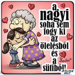 Hűtőmágnes, A nagyi soha nem fogy ki az ölelésből