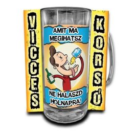Vicces korsó, Amit ma megihatsz