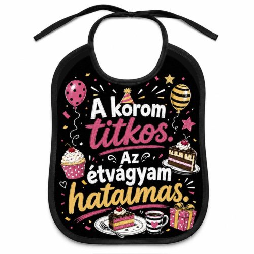 Vicces felnőtt előke, A korom titkos, az étvágyam hatalmas