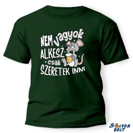   Vicces póló több színben, Nem vagyok alkesz, csak szeretek inni
