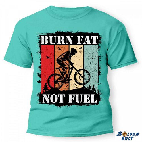 Vicces póló több színben, burn fat not fuel