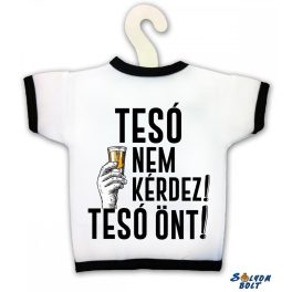Üvegpóló, Tesó nem kérdez, tesó önt