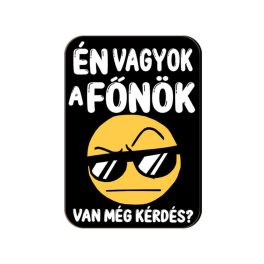 Fa hűtőmágnes, Én vagyok a főnök, van még kérdés?