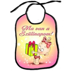 Vicces előke, Ma van a szülinapom, rózsaszín Vicces előke, Ma van a szülinapom, rózsaszín