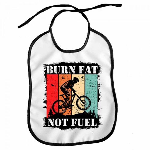 Vicces előke, Burn Fat not Fuel