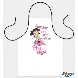   Vicces szakács kötény, Semmivel nem tudsz meglepni, anya vagyok