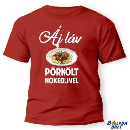 Vicces póló több színben, Áj láv pörkölt nokedlivel