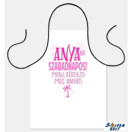 Vicces szakács kötény, Anya ma szabadnapos