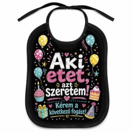 Vicces felnőtt előke, Aki etet, azt szeretem