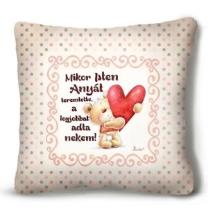Kicsi plüss díszpárna, Anyák napja, Mikor Isten anyát teremtette Kicsi plüss díszpárna, Anyák napja, Mikor Isten anyát teremtette
