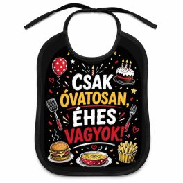 Vicces felnőtt előke, Csak óvatosan, éhes vagyok