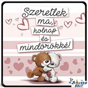 Szerelmes hűtőmágnes, Szeretlek ma, holnap és mindörökké, macik Szerelmes hűtőmágnes, Szeretlek ma, holnap és mindörökké, macik