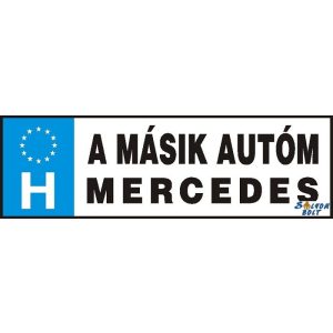 Vicces rendszámtábla, A másik autóm Mercedes Vicces rendszámtábla, A másik autóm Mercedes